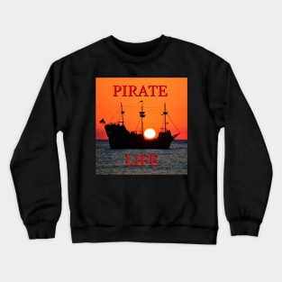 A Pirate Life for Me Crewneck Sweatshirt